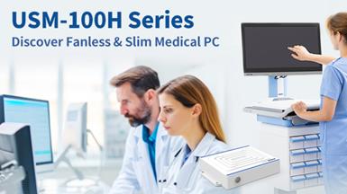 Advantech USM-100H: máy tính với thiết kế mỏng và hiệu năng cao được phát triển cho các ứng dụng chăm sóc sức khỏe